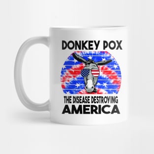 Donkey Pox The Disease Destroying America Mug